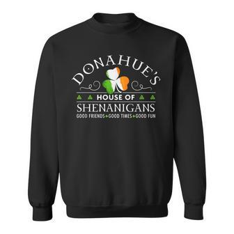 Donahue House Of Shenanigans Irish Family Name Sweatshirt - Seseable