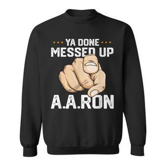 You Done Messed Up Aaron T School Men Sweatshirt - Seseable