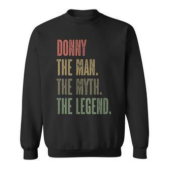 Donny The Man The Myth The Legend Boys Name Sweatshirt - Seseable