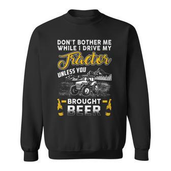 Don't Bother Me While I'm Driving Tractor Sweatshirt | Mazezy