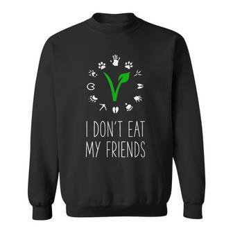 I Don't Eat My Friendsegan Sweatshirt - Geschenkecke