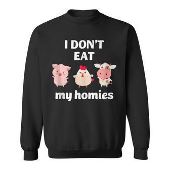 I Don't Eat My Homies Amazing Vegan Sweatshirt - Monsterry DE