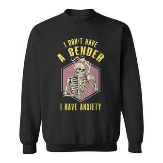 I Don't Have A Gender I Have Anxiety Lgbt Skeleton Sweatshirt - Monsterry