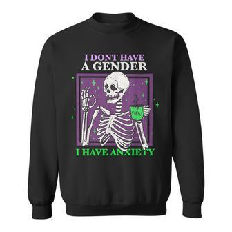 I Dont Have A Gender I Have Anxiety Skeleton Nonbinary Pride Sweatshirt - Monsterry