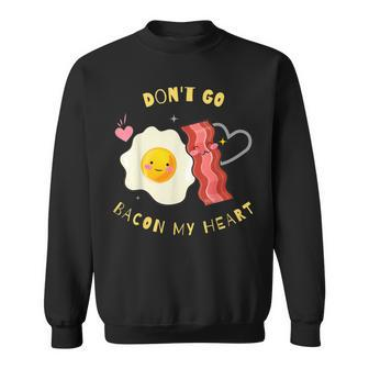 Don't Go Bacon My Heart Couples Classic Sweatshirt - Monsterry