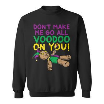 Don't Make Me Go Voodoo On You Mardi Gras Carnival Sweatshirt - Monsterry