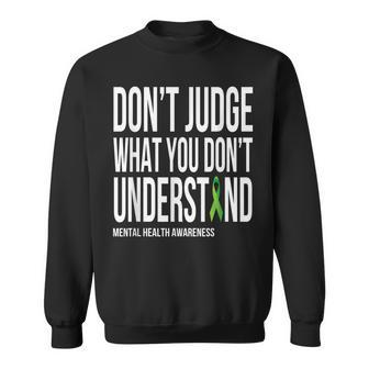 Don't Judge What You Dont Understand Mental Health Awareness Sweatshirt - Seseable
