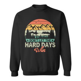 Don't Let The Hard Days Win Motivational Gym Fitness Workout Sweatshirt - Monsterry CA