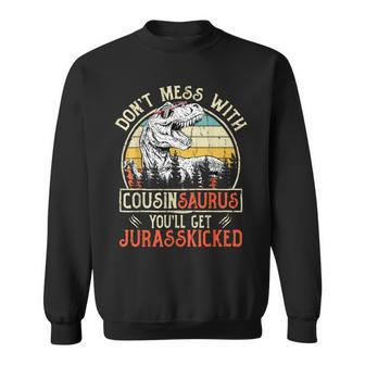 Don't Mess With Cousinsaurus You'll Get Jurasskicked Cousin Sweatshirt - Monsterry