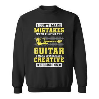 I Don't Make Mistakes When Playing The Guitar Guitarists Sweatshirt - Thegiftio UK