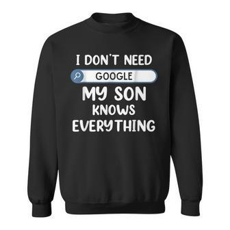 I Don't Need Google My Son Knows Everything Dad Joke Sweatshirt - Monsterry