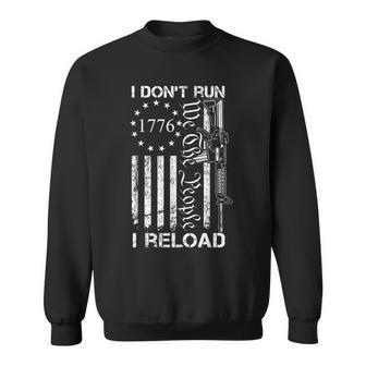 I Don't Run I Reload Usa Flag Pro Guns Ar15 Gun Joke Sweatshirt - Monsterry AU