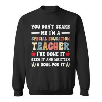 You Don't Scare Me I'm A Special Education Teacher Sweatshirt - Monsterry DE