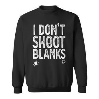 I Don't Shoot Blanks Dad Pregnancy Announcement Sweatshirt - Monsterry