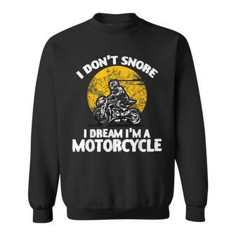 I Don't Snore I Dream I'm A Motorcycle Dad Vintage Sweatshirt - Monsterry
