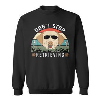 Don't Stop Retrieving Golden Dog Retriever Retro Vintage Sweatshirt - Monsterry AU