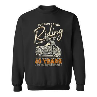 Don't Stop Riding When You Get Old Motorcycle 60Th Birthday Sweatshirt - Thegiftio UK
