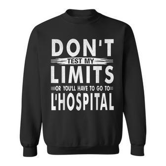 Don't Test My Limits L'hospital Calc Math Pun Calculus Joke Sweatshirt - Seseable