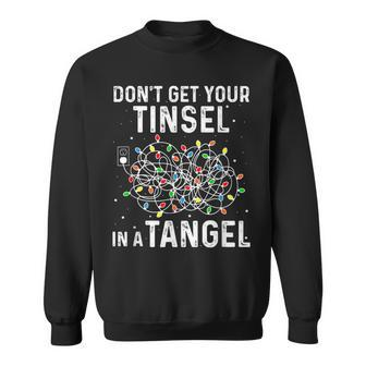 Don't Get Your Tinsel In A Tangle Christmas Lights Sweatshirt - Thegiftio UK