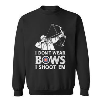 I Don't Wear Bows I Shoot Them Archery Bow Sweatshirt | Mazezy