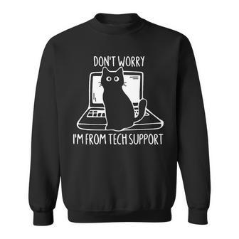 Don't Worry I'm From Tech Support Cat On Computer Sweatshirt - Thegiftio UK