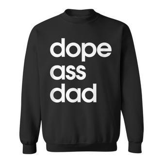 Dope Ass Dad Father's Day Streetwear Aesthetic Trendy Papa Sweatshirt - Monsterry DE