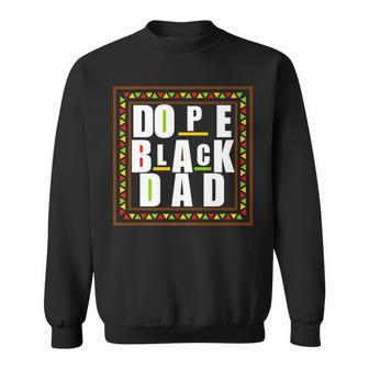 Dope Black Dad Father's Day Junenth History Month Sweatshirt - Thegiftio UK