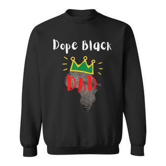 Dope Black Dad Black Fathers Matter Fathers Day Sweatshirt - Monsterry