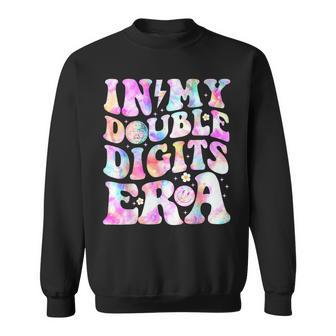 In My Double Digits Era 10Ten Years Old 10Th B-Day Girls Sweatshirt - Seseable