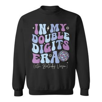 In My Double Digits Era 10Th Birthday Version 10Th Birthday Sweatshirt | Mazezy