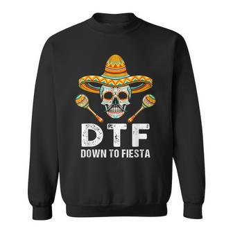 Down To Fiesta Mexican Party Skull Cinco De Mayo Sweatshirt - Seseable