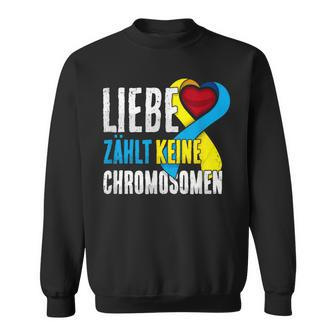 Down Syndrome Tag Liebe Zählt Keine Chromosomen Trisomie 21 Sweatshirt - Seseable