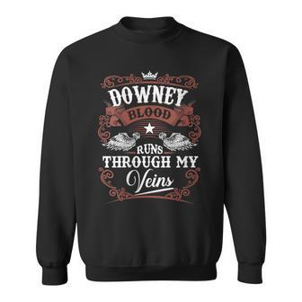 Downey Blood Runs Through My Veins Vintage Family Name Sweatshirt - Seseable