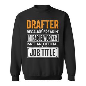 Drafter Official Job Title Drafter Job Quotes Sweatshirt - Monsterry CA