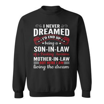 I Never Dreamed I'd End Up Being A Son In Law Family Sweatshirt - Thegiftio UK