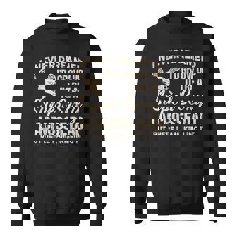I Never Dreamed I'd Grow Up To Be A Sexy Lacrosse Dad Sweatshirt | Mazezy