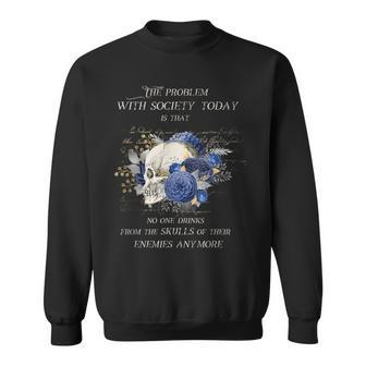 Drink From The Skull Of Your Enemies Wrong Society Skulls Sweatshirt - Monsterry UK