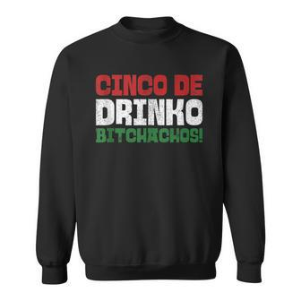 Drinko Bitchachos Mexican Cinco De Mayo 2020 Sweatshirt - Monsterry DE