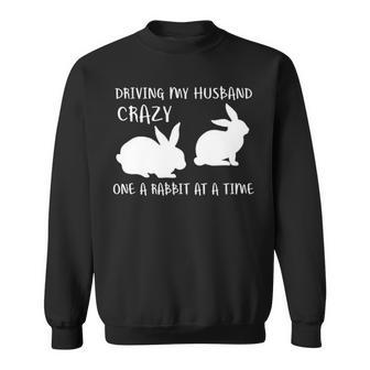 Driving My Husband Crazye Rabbit At A Time Sweatshirt | Mazezy UK