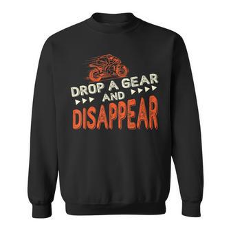 Drop A Gear And Disappear Motorcycle Biker Sweatshirt - Monsterry