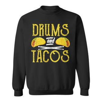 Drums And Tacos Cinco De Mayo Music Drummer Sweatshirt - Monsterry