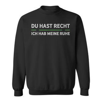 Du Hast Recht Und Ich Meine Ruhe German Blue S Sweatshirt - Seseable