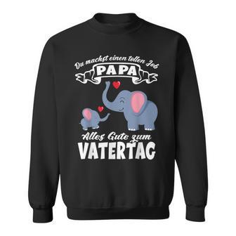 Du Machst Einen Tolle Job Papa Father's Day Baby Elephant Heart S Sweatshirt - Geschenkecke