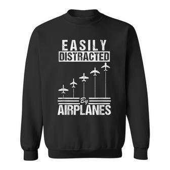 Easily Distracted By Airplanes Pilot Flying Present Sweatshirt - Seseable