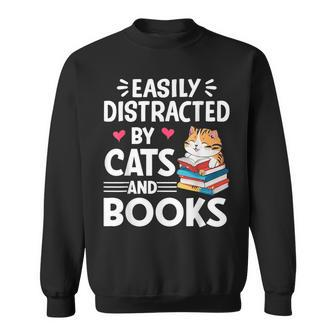 Easily Distracted By Cats And Books Cute Cat And Book Lovers Sweatshirt - Seseable