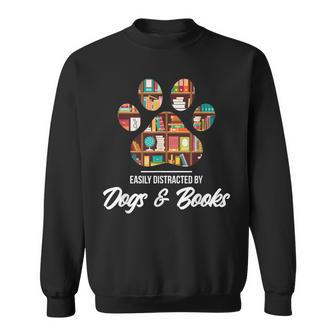 Easily Distracted By Dogs And Books Animal Lover Sweatshirt - Monsterry AU