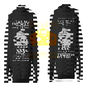 I Eat Cheese And I Know Things Sweatshirt - Thegiftio