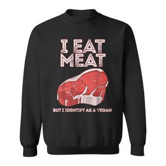 I Eat Meat But I Identify As A Vegan Vintage Steak Graphic Sweatshirt - Monsterry AU