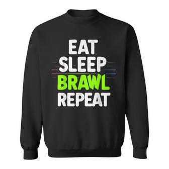 Eat Sleep Brawl Repeat Lustigesideospiel Sweatshirt - Geschenkecke