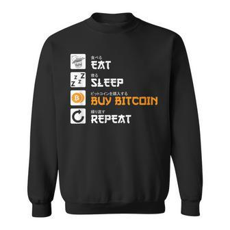 Eat Sleep Buy Bitcoin Repeat Cryptocurrency Bitcoin Sweatshirt - Thegiftio UK